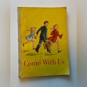 Vintage 50s Children's Reader Book 'Come With Us'